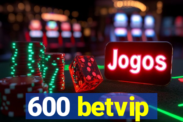 600 betvip