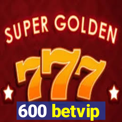 600 betvip
