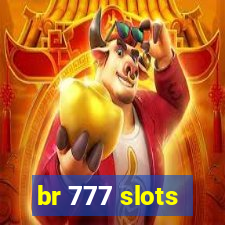 br 777 slots