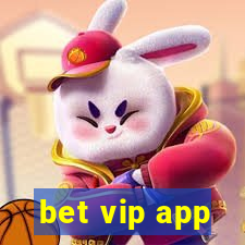 bet vip app
