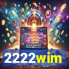 2222wim