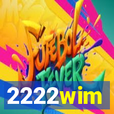 2222wim