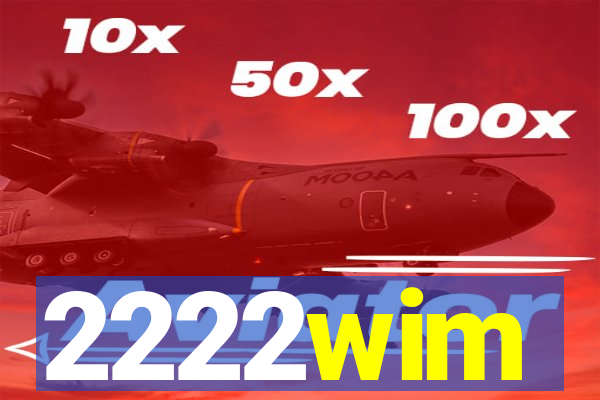 2222wim