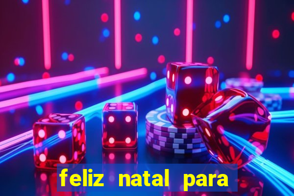 feliz natal para imprimir molde