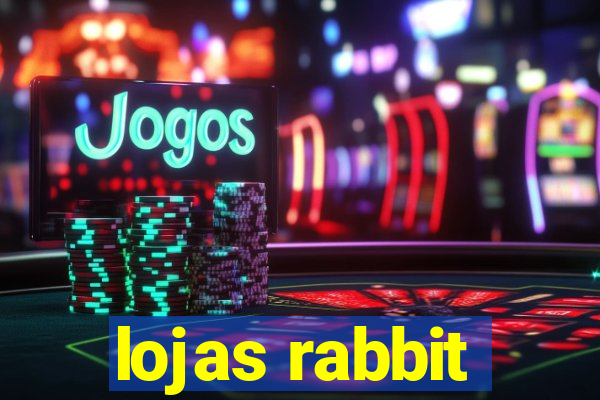 lojas rabbit