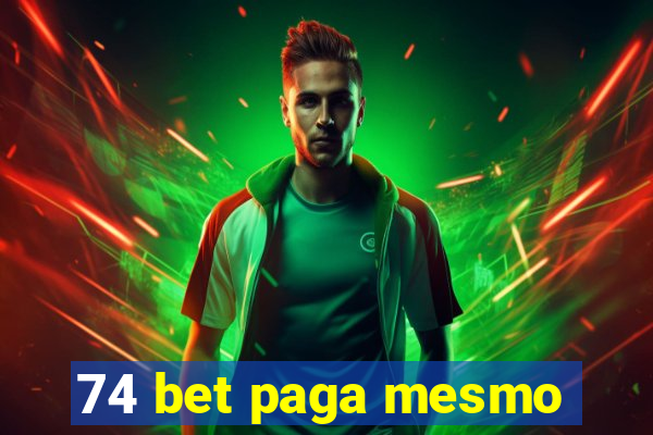 74 bet paga mesmo
