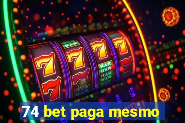 74 bet paga mesmo