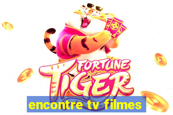 encontre tv filmes