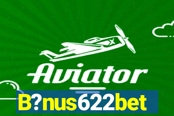 B?nus622bet