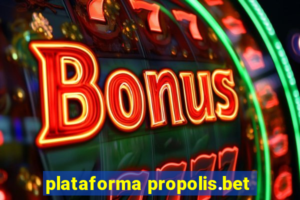 plataforma propolis.bet