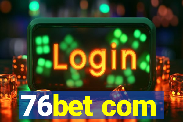 76bet com