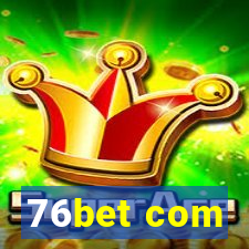 76bet com