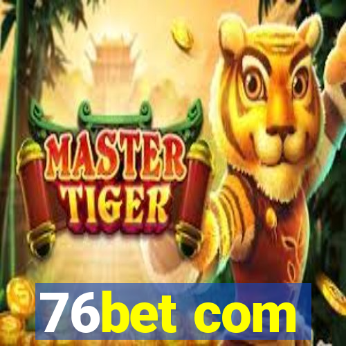 76bet com