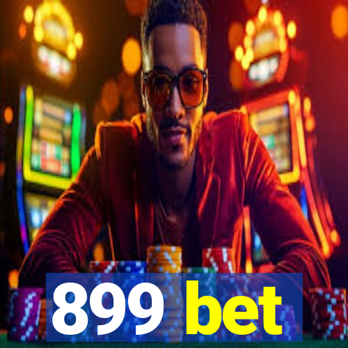 899 bet