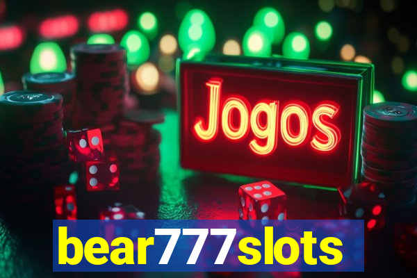 bear777slots