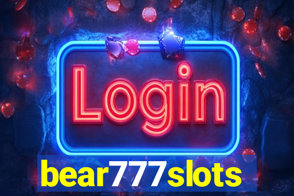 bear777slots