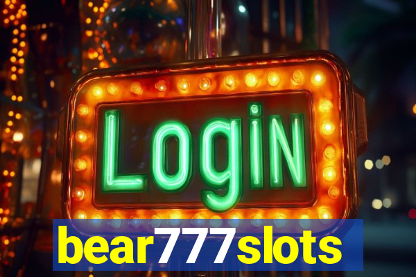 bear777slots