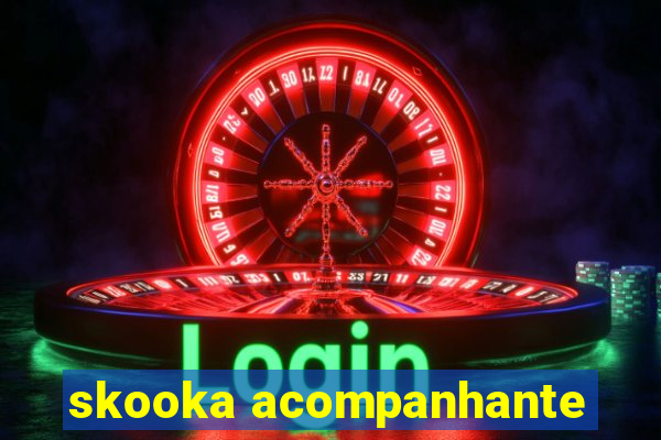 skooka acompanhante