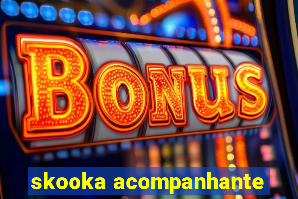 skooka acompanhante