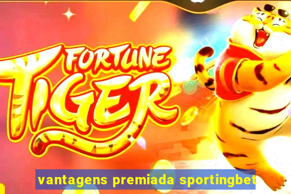 vantagens premiada sportingbet