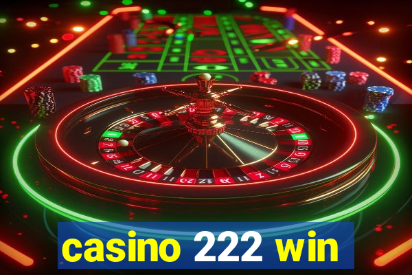 casino 222 win