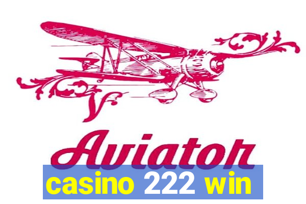 casino 222 win