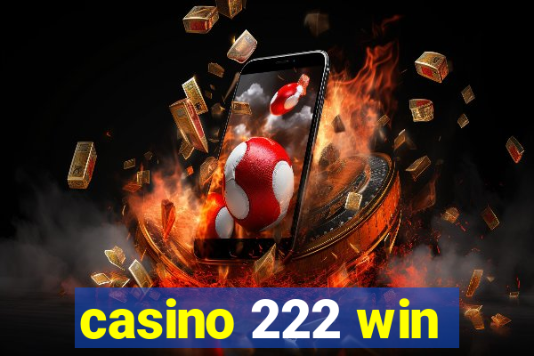 casino 222 win