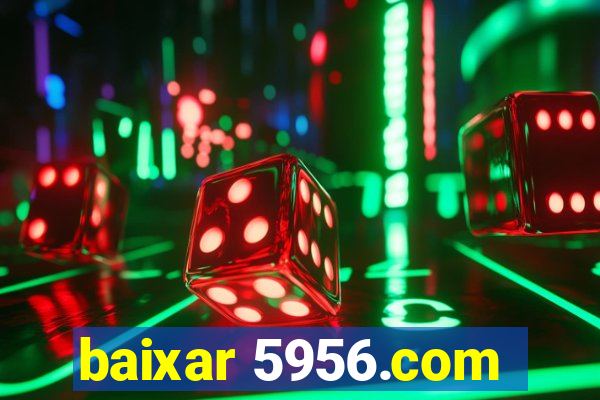 baixar 5956.com
