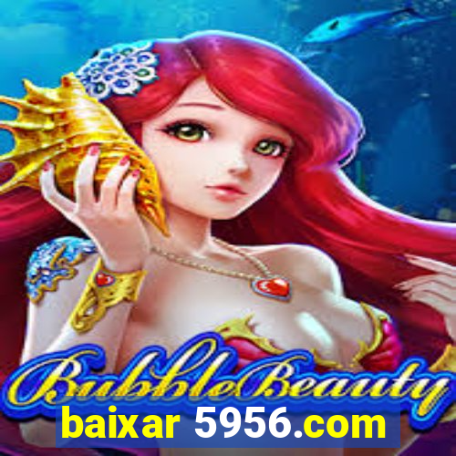 baixar 5956.com