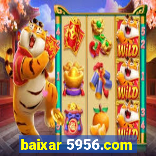 baixar 5956.com