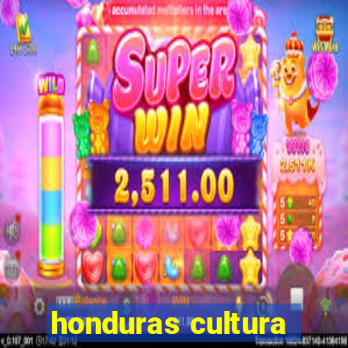 honduras cultura