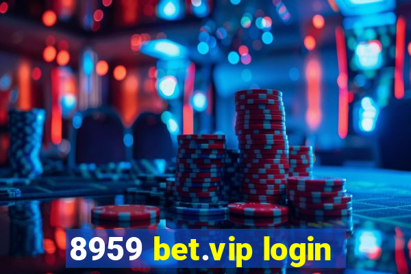 8959 bet.vip login