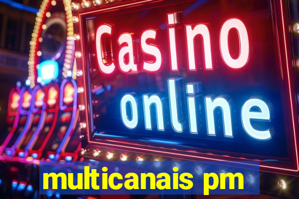 multicanais pm
