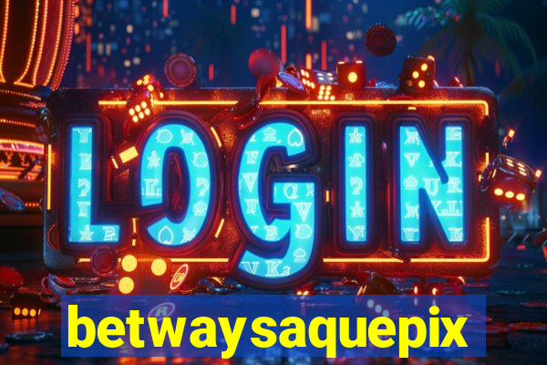 betwaysaquepix