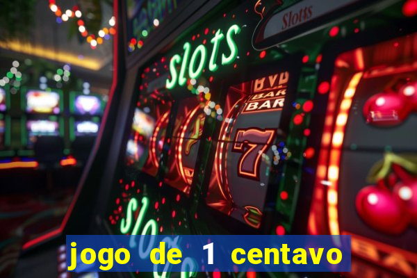 jogo de 1 centavo no esporte da sorte