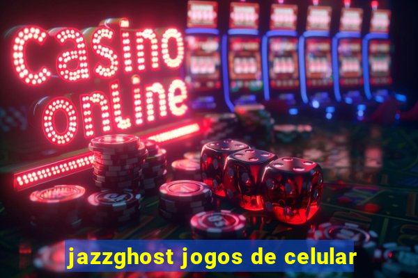jazzghost jogos de celular