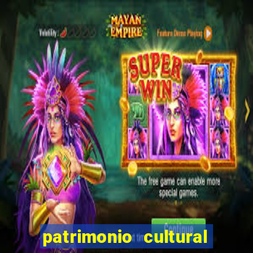 patrimonio cultural material e imaterial da bahia
