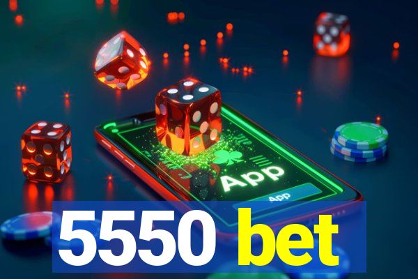 5550 bet