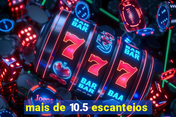 mais de 10.5 escanteios