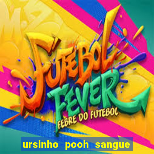 ursinho pooh sangue e mel 2 dublado online