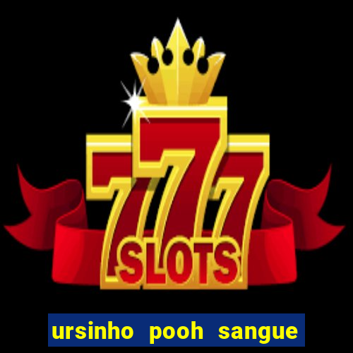 ursinho pooh sangue e mel 2 dublado online