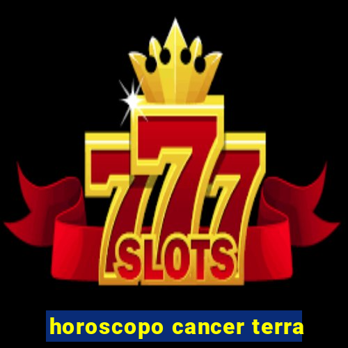 horoscopo cancer terra