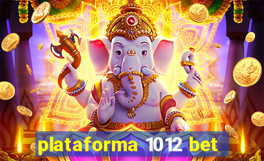 plataforma 1012 bet