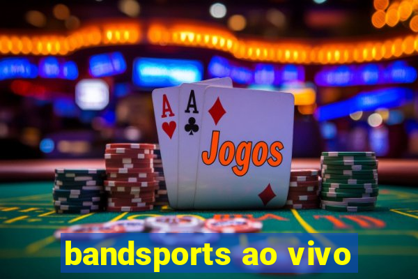 bandsports ao vivo