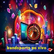 bandsports ao vivo
