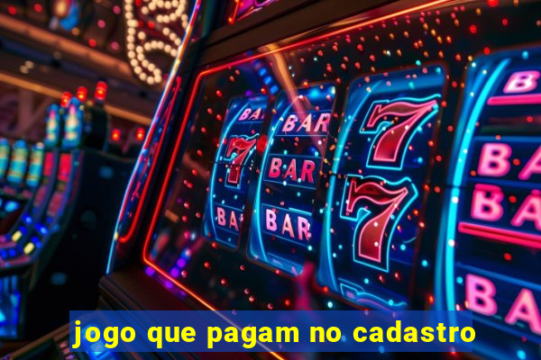 jogo que pagam no cadastro