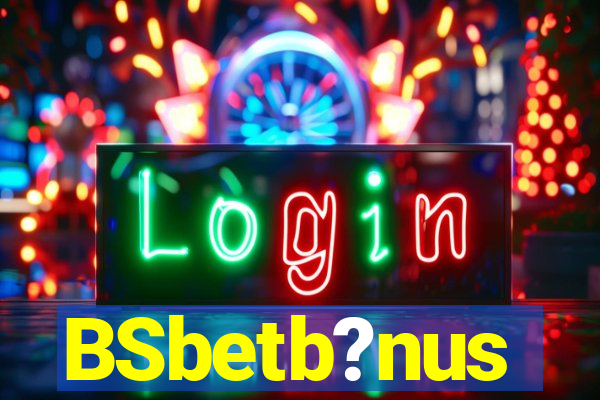 BSbetb?nus