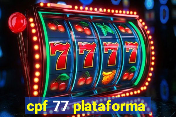 cpf 77 plataforma