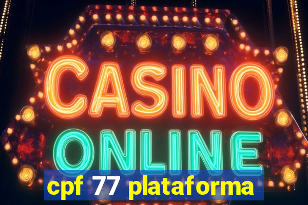 cpf 77 plataforma