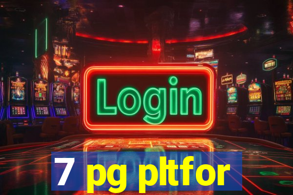7 pg pltfor